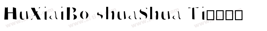 HuXiaiBo shuaShua Ti字体转换